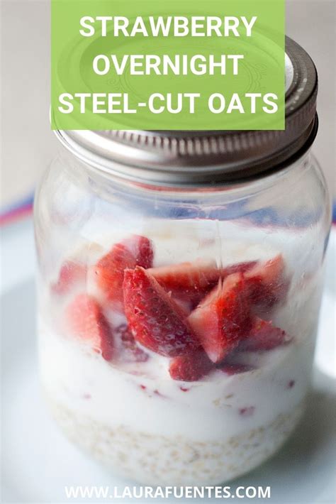 Strawberry Overnight Steel Cut Oats Laura Fuentes