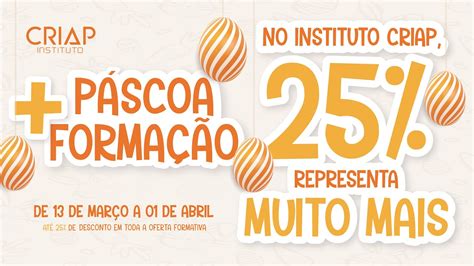 PÁSCOA FORMAÇÃO Até 25 de Desconto em Formação YouTube