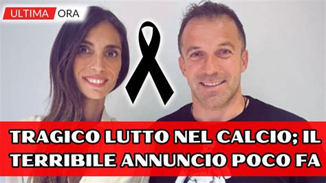 Tragico Lutto Nel Calcio Italiano Il Terribile Annuncio Di Poco Fa