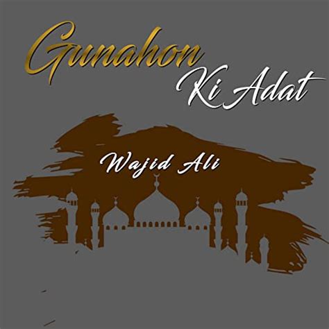 Couter Gunahon Ki Adat De Wajid Ali Sur Amazon Music Unlimited