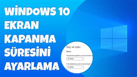 WİNDOWS 10 EKRAN KAPANMA SÜRESİ AYARLAMA UYKU MODU KAPATMA YouTube