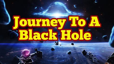 Journey Into A Black Hole Youtube