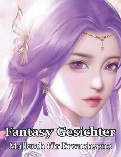 Fantasy Gesichter Malbuch F R Erwachsene Sch Nes Fantasie Gesichter