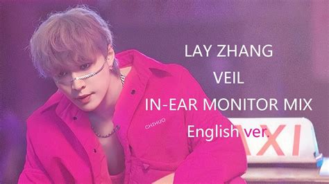 Lay Zhang Veil English Ver In Ear Monitor Mix Youtube