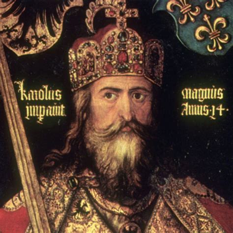 Charlemagne Also Known As Charles I Was Born Around 742 A D Likely