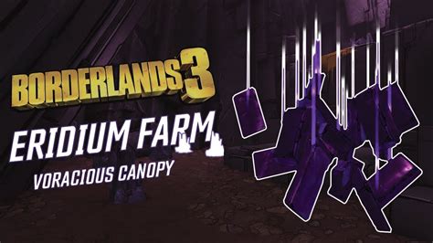 Voracious Canopy Eridium Farm Borderlands 3 YouTube