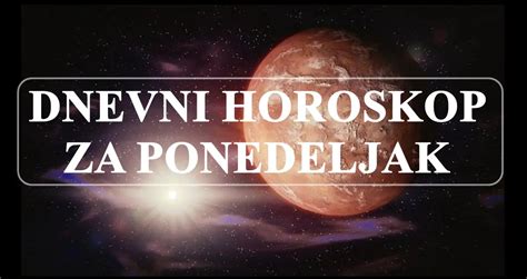 Dnevni Horoskop Za Mart Ponedeljak Koji Donosi Velike Promene