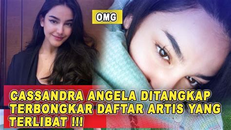 Cassandra Angela Ditangkap Terbongkar Daftar Artis Yang Terlibat