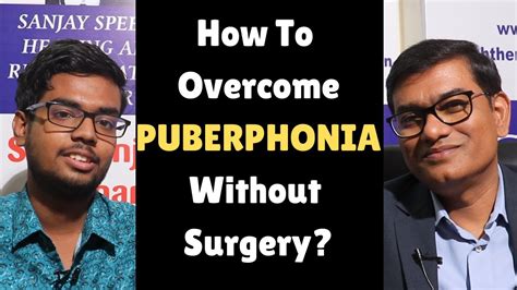 How To Overcome Puberphonia Without Surgery Pre Post Voice Therapy