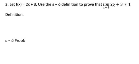 Solved 3 Let F X 2x 3 Use The ε−δ Definition To Prove