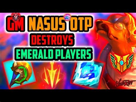 Wild Rift Grandmaster Nasus One Trick Destroys Emerald Players Youtube