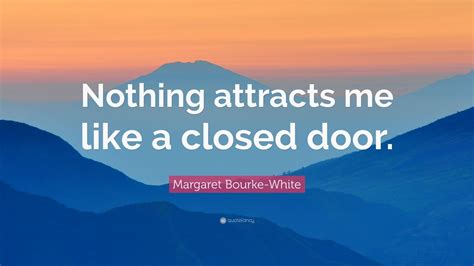 Top 25 Margaret Bourke-White Quotes (2024 Update) - QuoteFancy