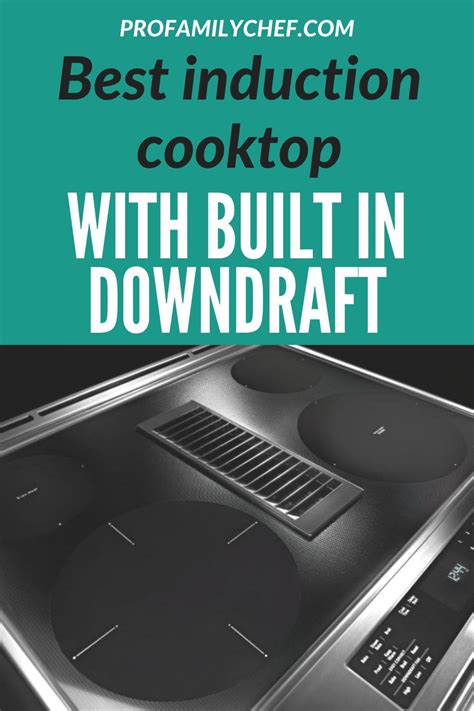 Induction Cooktop With Downdraft - Decor Ideas