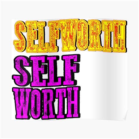 "self-worth self worth " Poster for Sale by WeGotThat | Redbubble