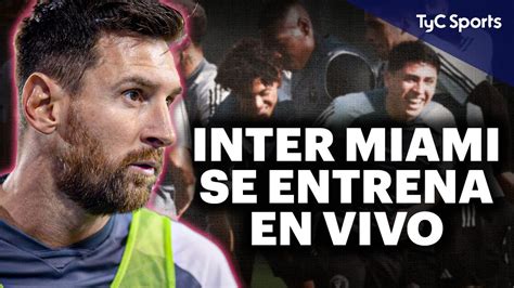 Sin Messi Inter Miami Se Entrena Por Tyc Sports Info Sobre Lionel