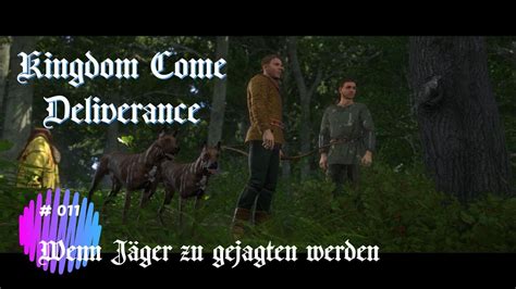 Kingdom Come Deliverance Lets play Deutsch 011 Wenn Jäger zu