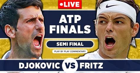 Djokovic Vs Fritz Nitto Atp Finals 2022 Semi Final Live Tennis