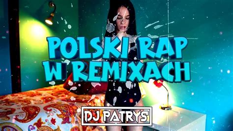 Polski Rap W Remixach Vol Czerwiec Dj Patry