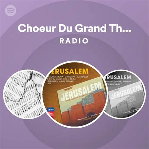 Choeur Du Grand Theatre De Geneve Radio Spotify Playlist