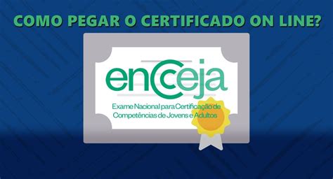 Passou No ENCCEJA Em 2021 Veja Como Pegar O Seu CERTIFICADO ONLINE