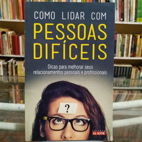 Como Lidar Com Pessoas Difíceis Livro - livro como lidar com pessoas dificeis alaude 2017 Ed. 2017 : Amazon.com ...