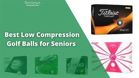 17 Best Low Compression Golf Balls for Seniors for 2023