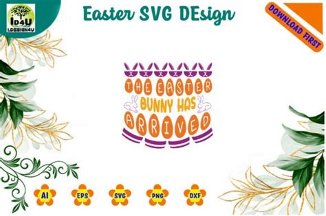 The Easter Bunny Has Arrived Graphic By I Design U Creative Fabrica