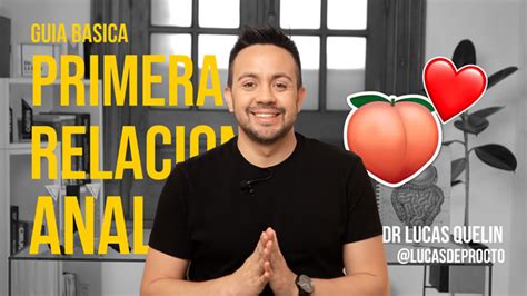 Guía básica para TU PRIMERA RELACIÓN ANAL Dr Lucas A Quelin