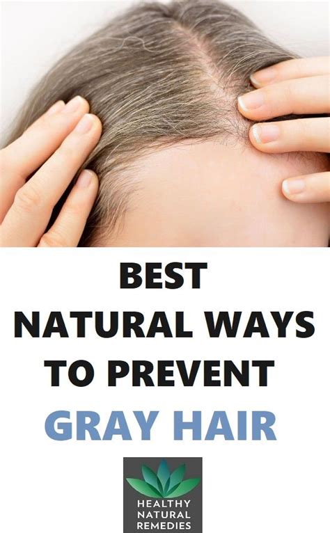 Prevent Gray Hair Natural Gray Hair Prevent Grey Hair Natural Hair Styles