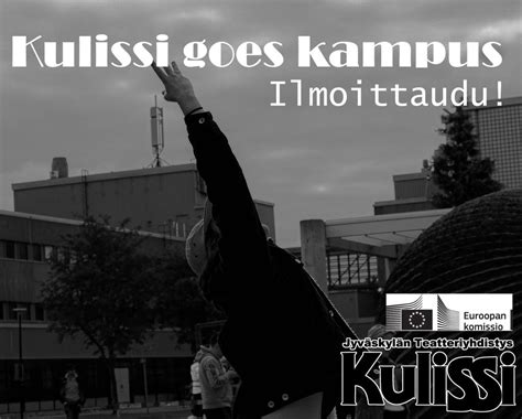 Kulissi goes kampus Jyväskylän Teatteriyhdistys Kulissi ry