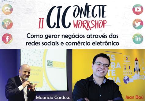 Workshop Na Cic Vai Apresentar Como Gerar Negócios Através Das Redes