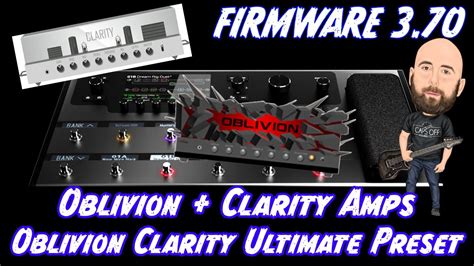 Helix Firmware 3 70 Oblivion Clarity Amps Oblivion Clarity