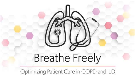 Breathe Freely Optimizing Patient Care In Copd And Ild Cpd Network