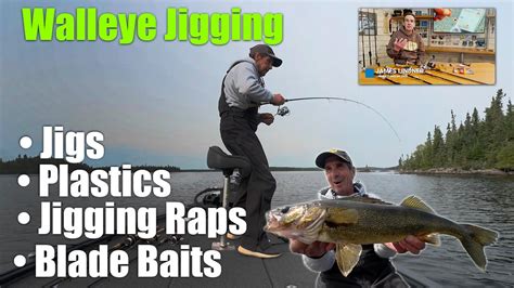 Walleye Jigging Livebait Plastics Jigging Raps And Blade Baits Youtube