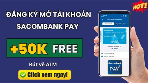 Hướng Dẫn Đăng Ký Mở Tài Khoản Sacombank Pay Nhận 50k Free Kiếm Tiền