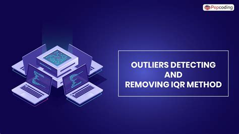 Outliers Detecting And Removing Iqr Method Predictive Modelling