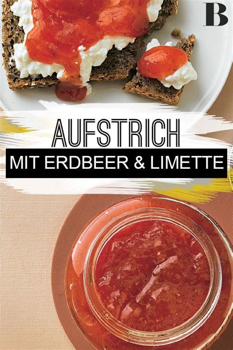 Erdbeer Limette Fruchtaufstrich Rezept Limetten Lecker Leckere