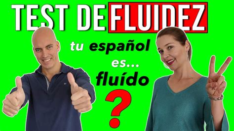 Test de fluidez I Cómo es tu fluidez en español Fluent in Spanish