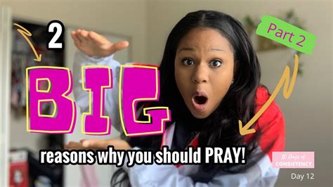 2 BIG REASONS WHY YOU SHOULD PRAY Why Should We Pray How To Know