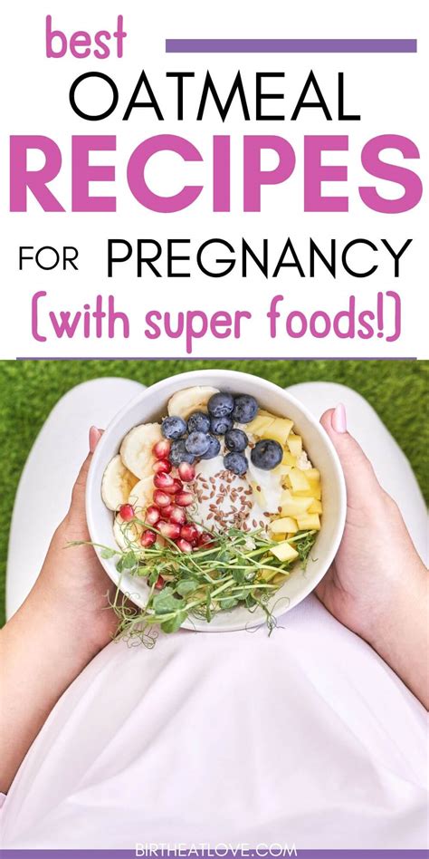 Oatmeal Recipes For Pregnancy Easy Healthy Breakfast Birth Eat Love