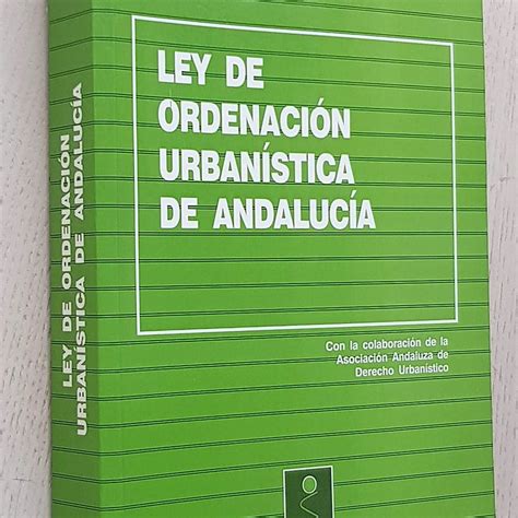 LEY DE ORDENACIÓN URBANÍSTICA DE ANDALUCÍA Libros con Vidas