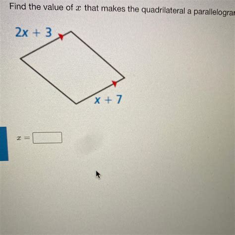 Find The Value Of X That Makes The Quadrilateral A Parallelogram X