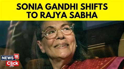 Sonia Gandhi Rajya Sabha Elections Sonia Won T Contest From