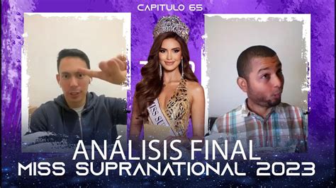 ANÁLISIS MISS SUPRANATIONAL 2023 TodoMásTodo CAP 65 YouTube