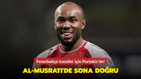 Fenerbahçe transfer için Portekiz de Al Musrati de sona doğru