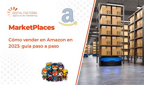 Cómo Vender En Amazon En 2023 Guía Paso A Paso 磊 Digital FactorÍa