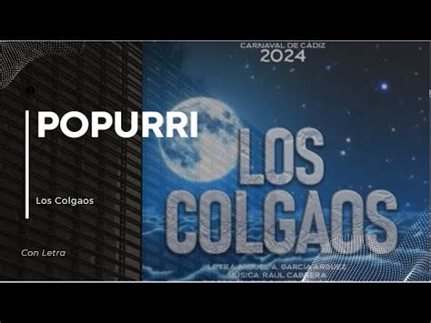 Popurri Con Letra Comparsa Los Colgaos Youtube