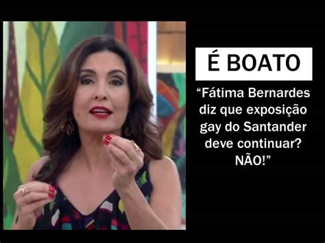 F Tima Bernardes Disse Que Exposi O Gay Do Santander Deve Continuar Boato