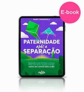 PATERNIDADE APÓS A SEPARAÇÃO: Ajudando famílias a criarem filhos com