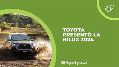 Toyota Present La Hilux Con Trochas M S Anchas Y Nueva Suspensi N